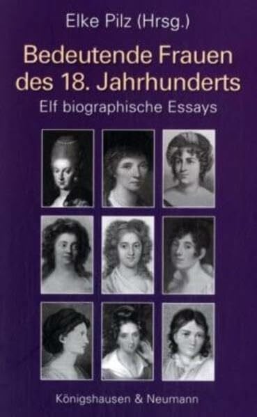 Elke, Pilz Bedeutende Frauen des 18. Jahrhunderts: Elf biographische Essays