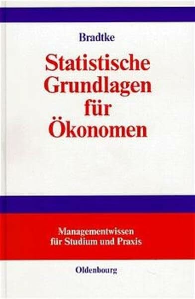 Bradtke, Thomas Statistische Grundlagen für Ökonomen