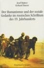 Danzer, Gerhard Der Humanismus und der soziale Gedanke im russischen Schrifttum des 19. Jahrhunderts