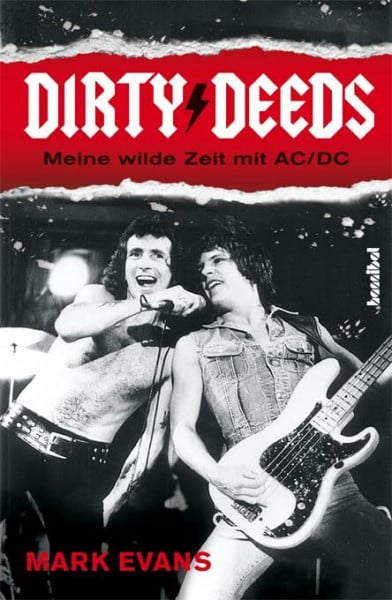 Mark Evans Dirty Deeds - Meine wilde Zeit mit AC/DC