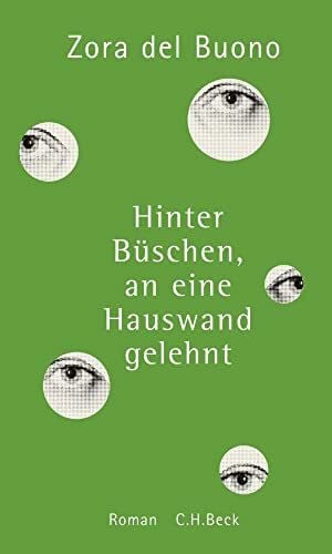 Buono, Zora del Hinter Büschen, an eine Hauswand gelehnt: Roman