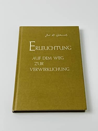 Goldsmith, Joel S. Erleuchtung auf dem Weg zur Verwirklichung