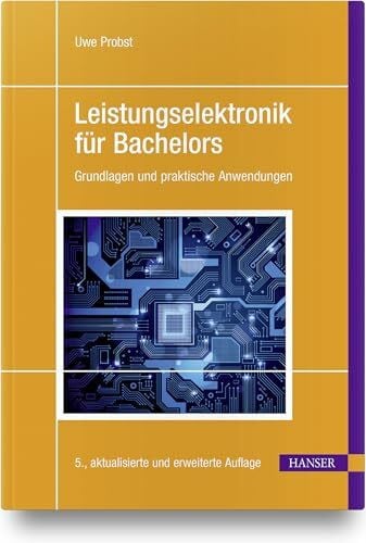 Probst, Uwe Leistungselektronik für Bachelors: Grundlagen und praktische Anwendungen