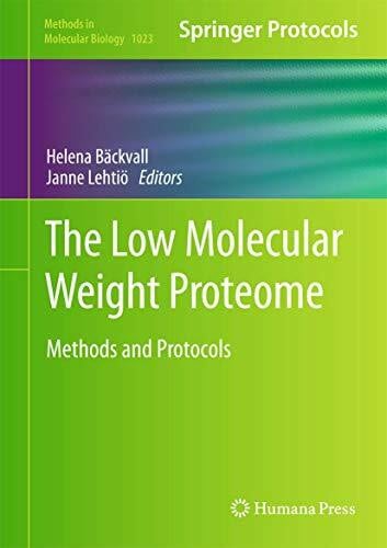 Lehtiö, Janne The Low Molecular Weight Proteome: Methods and Protocols (Methods in Molecular Biology, 1023, Band 1023)