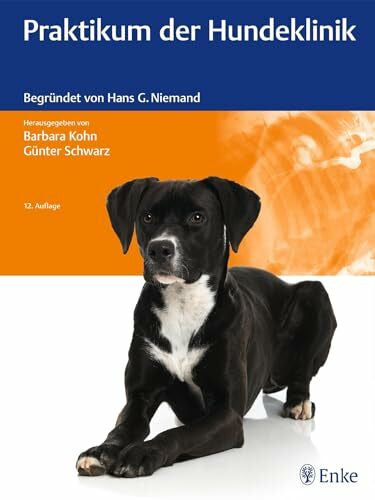 Schwarz, Günter Praktikum der Hundeklinik: Begründet von Hans G. Niemand