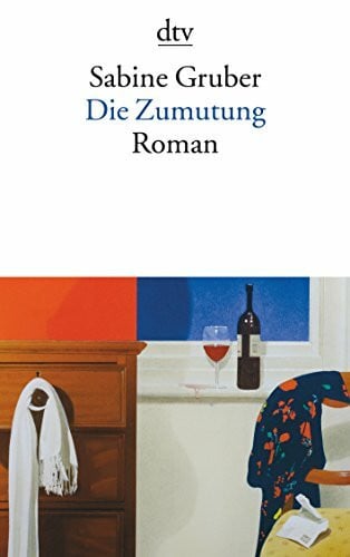 Gruber, Sabine Die Zumutung: Roman