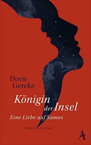 Gercke, Doris Königin der Insel: Eine Liebe auf Samos