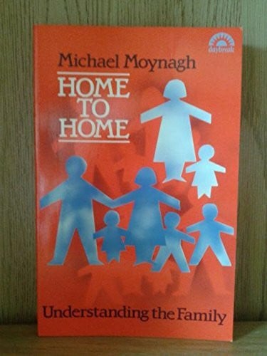 Moynagh, Michael Home to Home: Understanding the Family
