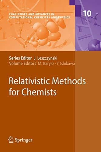 Ishikawa, Yasuyuki Relativistic Methods for Chemists (Challenges and Advances in Computational Chemistry and Physics, 10, Band 10)
