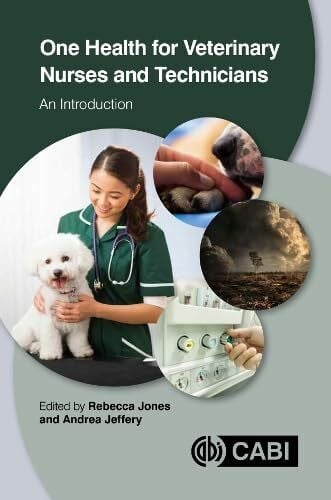 Jeffery, Andrea One Health for Veterinary Nurses and Technicians: An Introduction