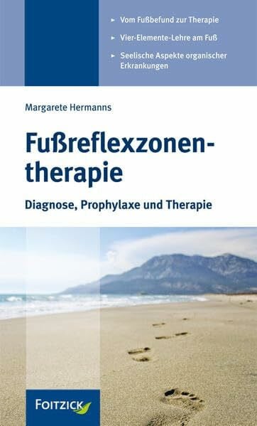 Hermanns, Margarete Fußreflexzonentherapie: Diagnose, Prophylaxe und Therapie