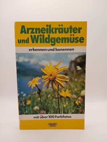 J?rg Raithelhuber Arzneikräuter und Wildgemüse erkennen und benennen.