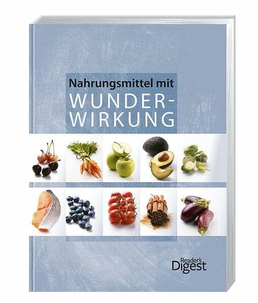 Reader's Digest: Verlag Das Beste GmbH Nahrungsmittel mit Wunderwirkung