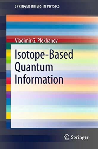 G. Plekhanov, Vladimir Isotope-Based Quantum Information (SpringerBriefs in Physics)