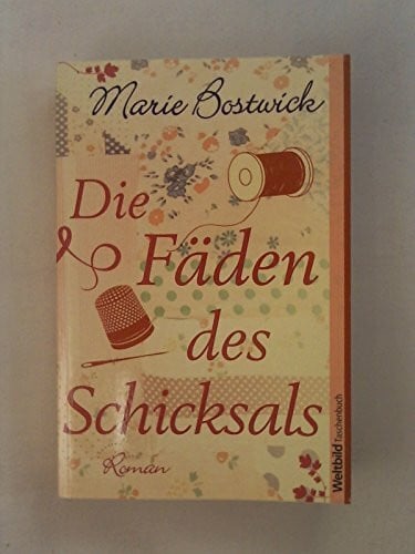 Marie Bostwick Die Fäden des Schicksals