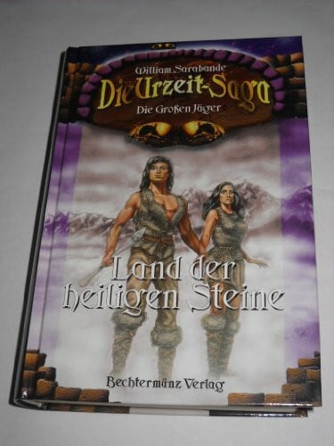 William Sarabande Die Urzeit - Saga, Land der heiligen Steine