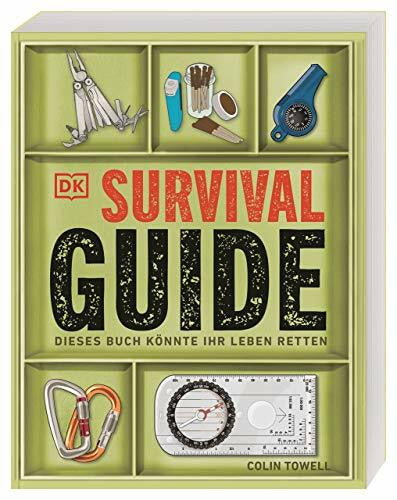 Towell, Colin Survival-Guide: Dieses Buch könnte Ihr Leben retten. Alle wichtigen Überlebenstechniken für alle Geländearten und Klimazonen. Mit Nahrungssuche für Notfälle und Tipps zum Feuer machen.