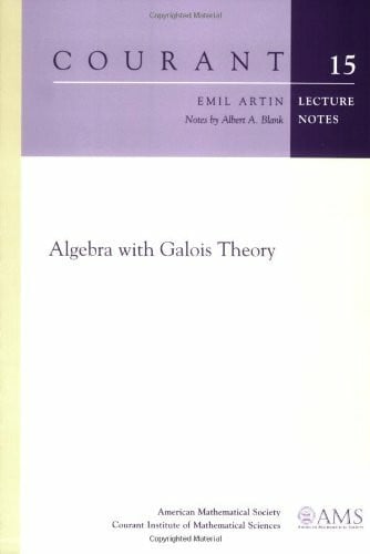 Blank, Albert A. Algebra with Galois Theory (Courant Lecture Notes, Band 15)