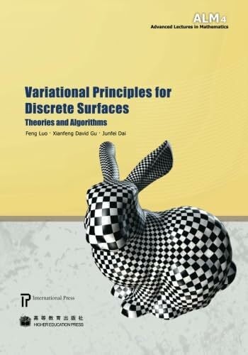 Luo, Feng Variational Principles for Discrete Surfaces (Advanced Lectures in Mathematics, Band 4)