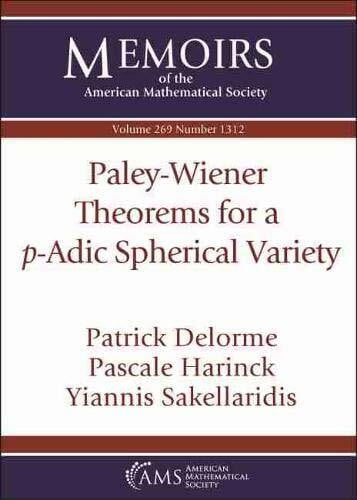 Sakellaridis, Yiannis Paley-wiener Theorems for a $p$-adic Spherical Variety (Memoirs of the American Mathematical Society, Band 269)
