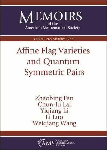 Luo, Li Affine Flag Varieties and Quantum Symmetric Pairs (Memoirs of the American Mathematical Society, Band 265)