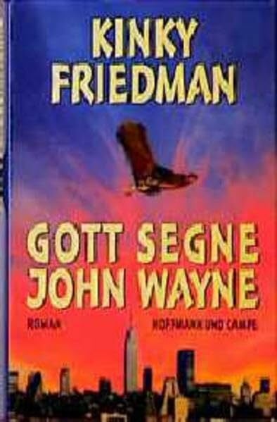 Blumenbach, Ulrich Gott segne John Wayne: Roman