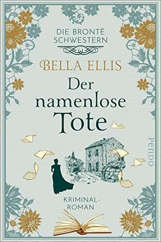 Linden, Kathi Der namenlose Tote (Die Brontë-Schwestern 2): Kriminalroman