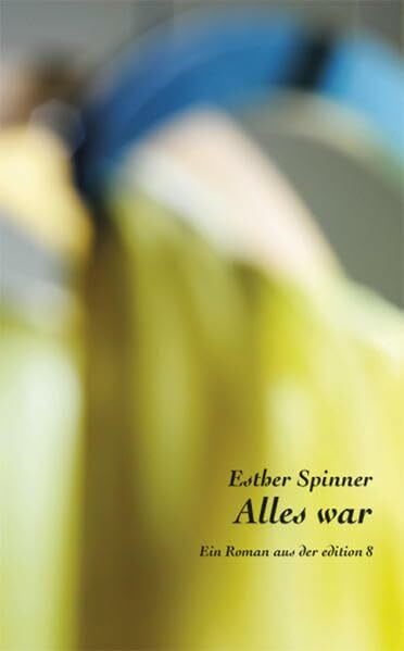 Spinner, Esther Alles war: Roman