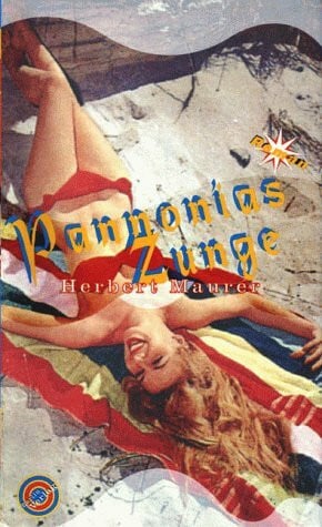 Maurer, Herbert Pannonias Zunge: Roman