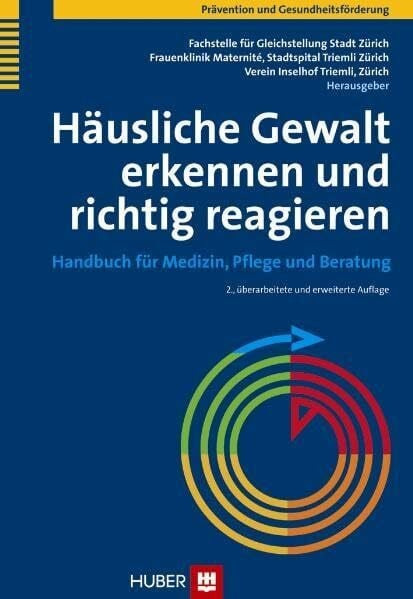 Verein Inselhof Triemli, Zürich Häusliche Gewalt erkennen und richtig reagieren. Handbuch für Medizin, Pflege und Beratung