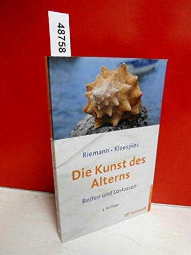 Kleespies, Wolfgang Die Kunst des Alterns: Reifen und Loslassen