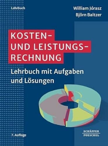 Baltzer, Björn Kosten- und Leistungsrechnung: Lehrbuch mit Aufgaben und Lösungen