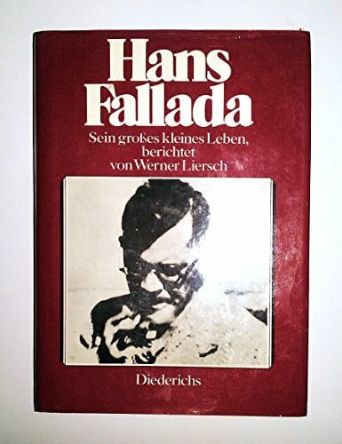 Werner Liersch Hans Fallada. Sein großes kleines Leben