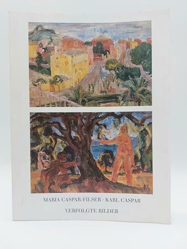 Karl Caspar Maria Caspar-Filser. Karl Caspar: Verfolgte Bilder