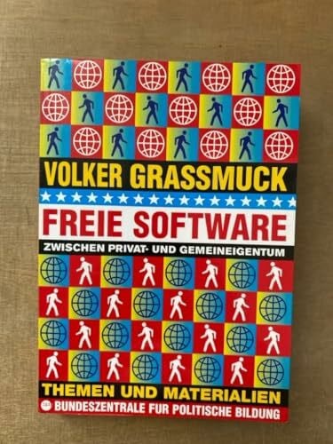 Grassmuck Volker Freie Software zwischen Privat- und Gemeineigentum. Themen und Materialien