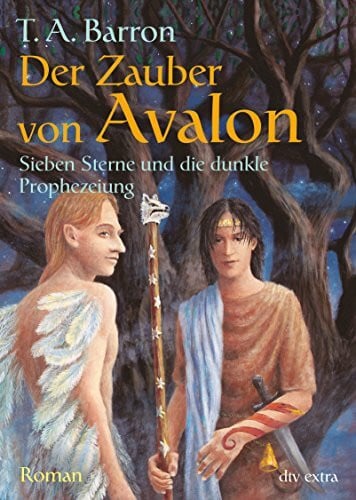Barron, Thomas A. Der Zauber von Avalon I. Sieben Sterne und die dunkle Prophezeiung: Roman (dtv Fortsetzungsnummer 81)