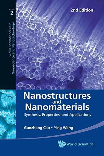 Wang, Ying Nanostructures and Nanomaterials: Synthesis, Properties, and Applications (World Scientific Series in Nanoscience and Nanotechnology, Band 2)