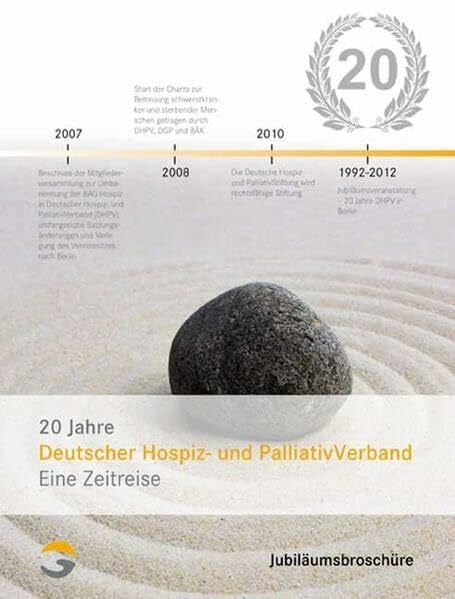Deutscher Hospiz- und PalliativVerband e.V. 20 Jahre Deutscher Hospiz- und PalliativVerband - Eine Zeitreise: Jubiläumsbroschüre. Hrsg.: Deutscher Hospiz- und PalliativVerband e.V.