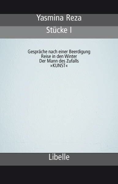 Helmlé, Eugen Stücke I: Gespräche nach einer Beerdigung / Reise in den Winter / Der Mann des Zufalls / 'KUNST'