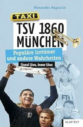 Augustin, Alexander TSV 1860 München: Populäre Irrtümer und andere Wahrheiten (Irrtümer & Wahrheiten)