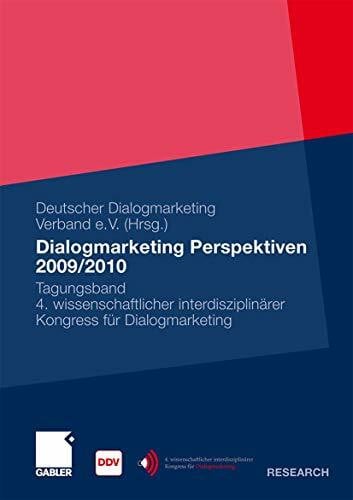 DDV Dialogmarketing Perspektiven 2009/2010: Tagungsband 4. wissenschaftlicher interdisziplinärer Kongress für Dialogmarketing