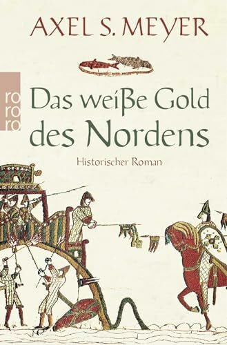 Meyer, Axel S. Das weiße Gold des Nordens: Historischer Roman (Wikinger-Hakon-Reihe, Band 2)