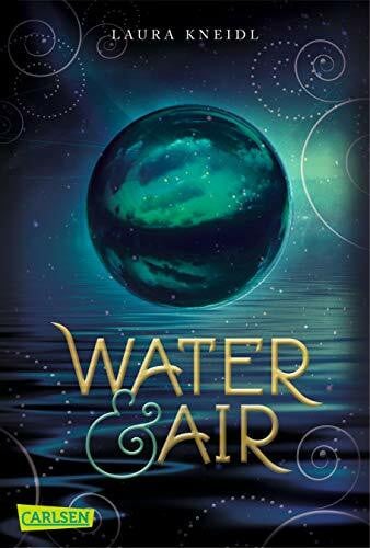 Kneidl, Laura Water & Air: Romantische New Adult Dystopie von Bestsellerautorin Laura Kneidl