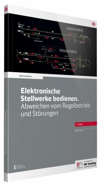 Jonas, Walter Elektronische Stellwerke bedienen. Abweichen vom Regelbetrieb und Störungen: inklusive Online-Version (kostenloser Freischaltcode per Mail) (DB-Fachbuch)