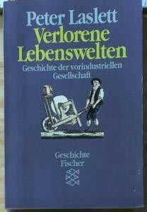 Astelbauer, Wolfgang Verlorene Lebenswelten: Geschichte der vorindustriellen Gesellschaft