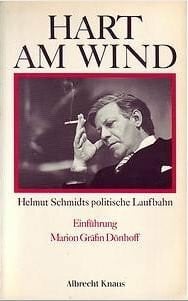 Wilhelm Berkhahn Karl Karl Klasen und Kurt Körber Hart am Wind. Helmut Schmidts politische Laufbahn