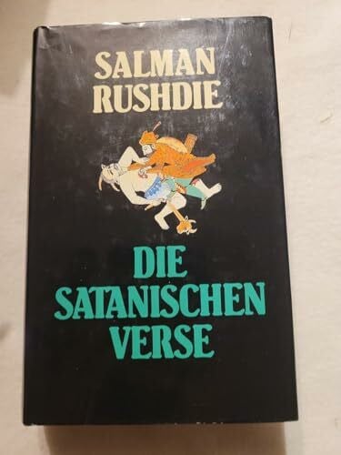 Rushdie, Salman Die satanischen Verse
