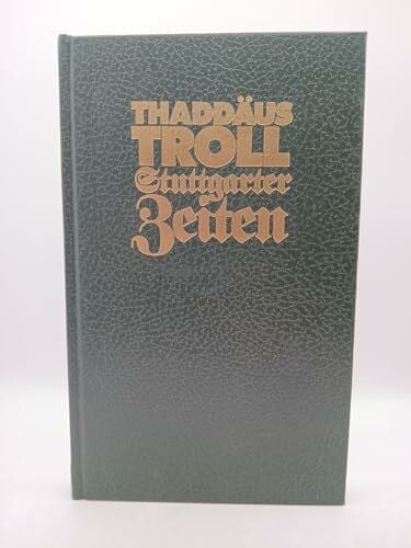 Troll Stuttgarter Zeiten.. ... von dazumal bis heute - 100 Jahre Stadtgeschichte.