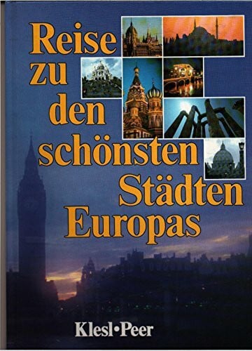 Klesl Wolfgang und Fred Peer Reise zu den schönsten Städten Europas
