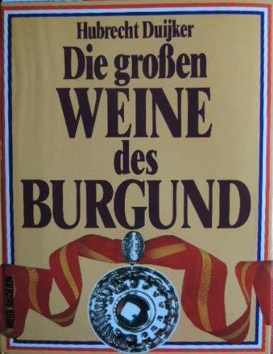 Duijker, Hubrecht Die gro'en Weine des Burgund